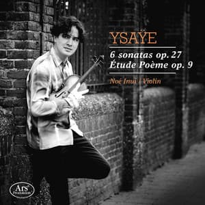 Ysaÿe: 6 Violin Sonatas, Op. 27 & Etude poème, Op. 9 - Eugène Ysaÿe