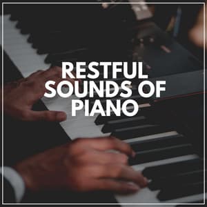 Restful Sounds of Piano - Bedtime Piano