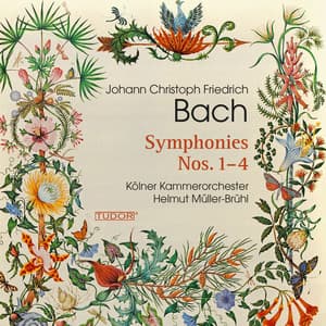 Johann Christoph Friedrich Bach: Symphonies Nos. 1-4 - Johann Christoph Friedrich Bach