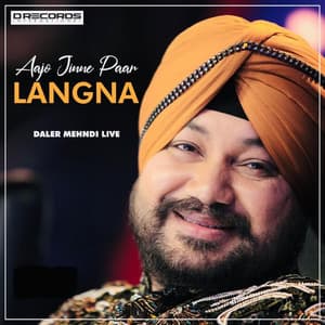 Ajao Jinne Paar Langna - Daler Mehndi