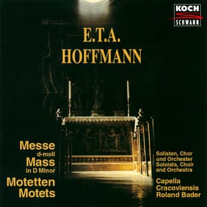 E.T.A. Hoffmann: Mass in D Minor; Canzoni per 4 voci alla Capella - E.T.A. Hoffmann