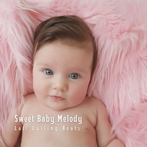 Sweet Baby Melody: Lofi Lulling Beats - Lofi Radiance