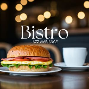 Bistro Jazz Ambiance - Easy Listening Restaurant Jazz