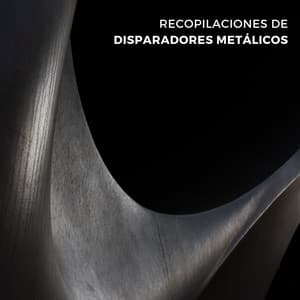 Recopilaciones De Disparadores Metálicos - Música pura para dormir