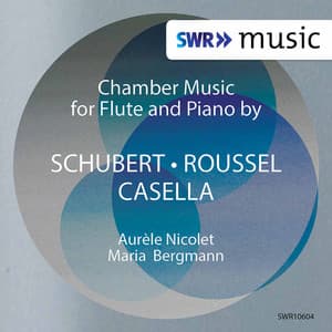 Schubert, Roussel & Casella: Works for Flute & Piano - Aurèle Nicolet