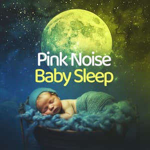 Pink Noise Baby Sleep - Pink Noise Baby Sleep