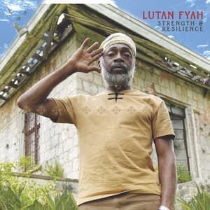 Strength and Resilience - Lutan Fyah