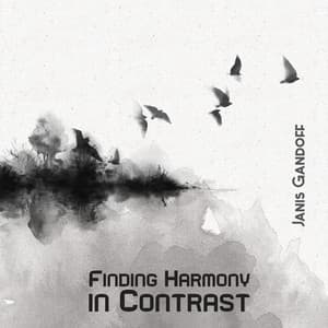 Finding Harmony in Contrast - Janis Gandoff