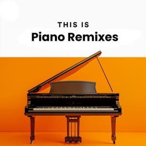 This is Piano Remixes - Re:Imagine