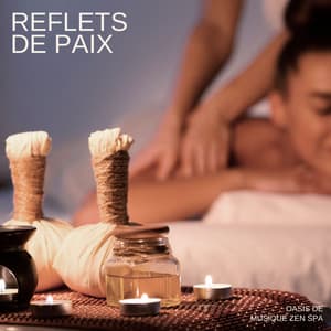Reflets de Paix: Musique De Spa - Oasis de Musique Zen Spa