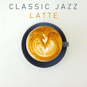 Classic Jazz Latte - Classic Jazz Latte
