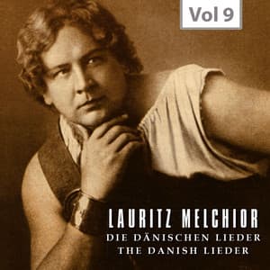 Lauritz Melchior: The Danish Lieder, Vol. 9 - Lauritz Melchior