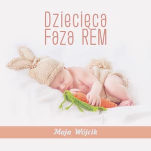 Dziecięca Faza REM - Maja Wójcik