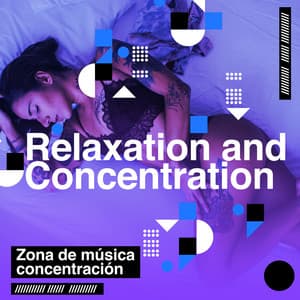 Relaxation and Concentration - Zona de música concentración