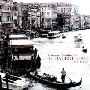 Manfredini: 6 Concerti, op.3 - I Musici