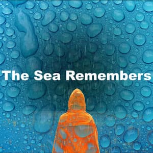 The Sea Remembers - Lluvia PQ