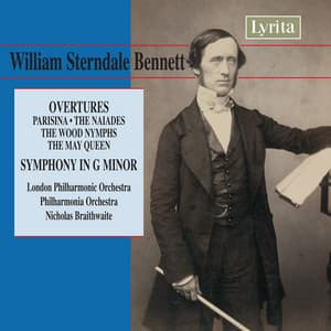 Bennett: Overtures & Symphony in G Minor - William Sterndale Bennett