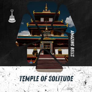 Temple of Solitude - Amazing Bells