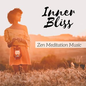 Inner Bliss: Zen Meditation Music for your Inner Peace, Deep Sleep Therapy, Mindfulness Exercises, Oriental Instruments for Yoga - Feng Shui