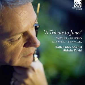 A Tribute to Janet - Oboe Works by Mozart, Britten, Knussen & Françaix - Nicholas Daniel