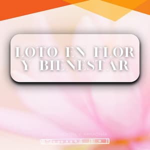 Loto en Flor y Bienestar - Relajación y Armonía