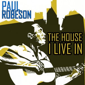 The House I Live In - Paul Robeson