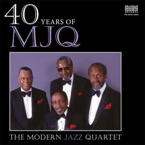 40 Years of MJQ - The Modern Jazz Quartet