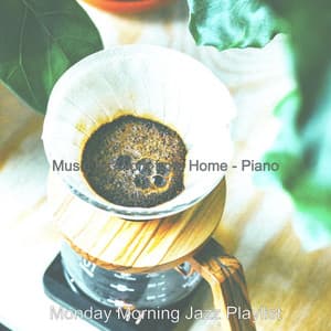 Music for Work from Home - Piano - Monday Morning Jazz Playlist
