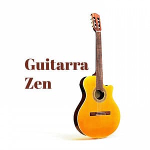 Guitarra Zen - Relajacion y Guitarra Acustica