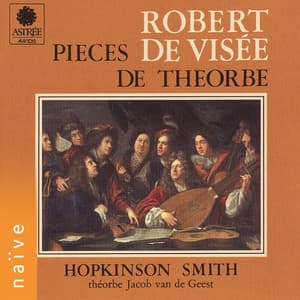 Robert de Visée: Pièces de théorbe - Robert de Visée