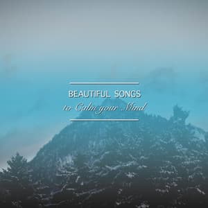 #17 Beautiful Songs to Calm the Mind - Deep Meditation