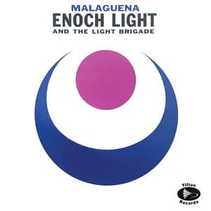 Malaguena - Enoch Light and The Light Brigade