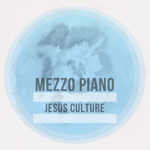 Jesus Culture, Vol. 1 - Mezzo Piano
