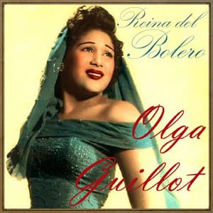 Reina del Bolero - Olga Guillot