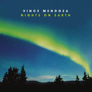 Nights on Earth - Vince Mendoza