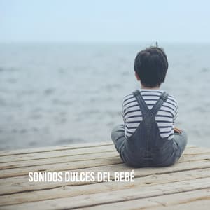 Sonidos dulces del bebé - Baby Lullaby