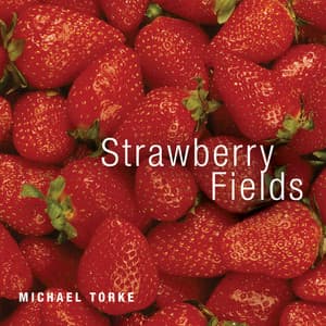 Strawberry Fields - Michael Torke