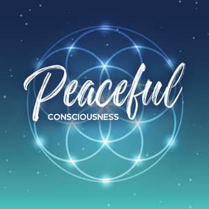 Peaceful Consciousness - Meditation Mantras Guru