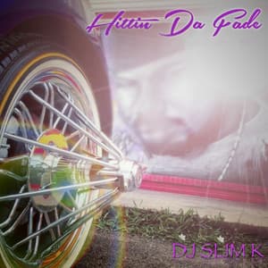 Hittin Da Fade - DJ Slim K