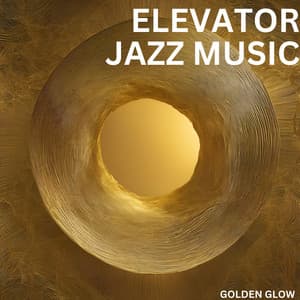 Golden Glow - Elevator Jazz Music