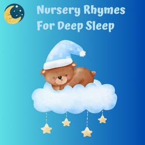 Nursery Rhymes for Deep Sleep - Nursery Rhymes and Kids Songs