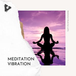 Meditation Vibration - Meditation Music by Lullify