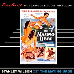 OST: The Mating Urge - Stanley Wilson