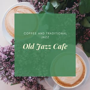 Coffee and Traditional Jazz - Old Jazz Cafe