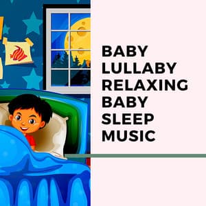 Baby Lullaby Relaxing Baby Sleep Music - Relax Baby Music