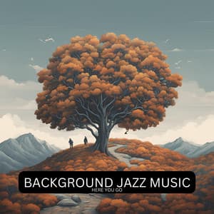 Here You Go - Background Jazz Music