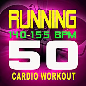 50 Running 140 - 155 BPM Cardio Workout - Running Music Workout