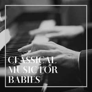 Classical Music for Babies - Classical Music Radio