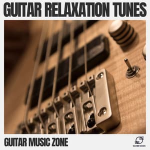 Guitar Relaxation Tunes - Guitar Music Zone