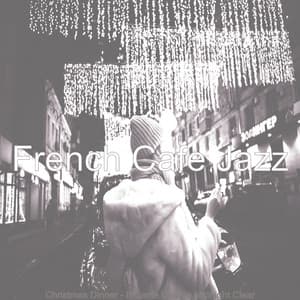 Christmas Dinner - It Came Upon a Midnight Clear - French Cafe Jazz